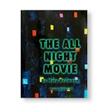 THE ALL NIGHT MOVIE